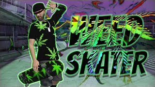 *New* Weed Skater Import (Skate 3)