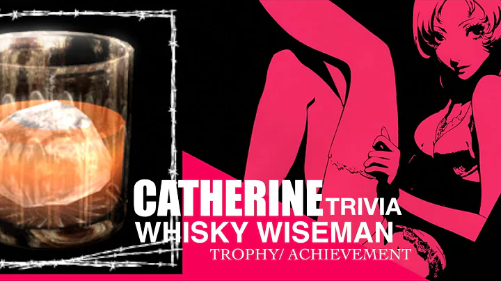 Catherine: All Whisky (Whiskey) Trivia - Whisky Wi...