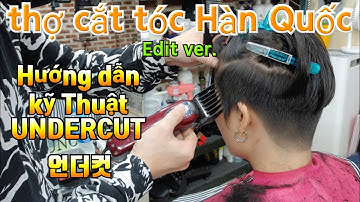 Hướng dẫn  UNDERCUT [Edit ver]언더컷 | cắt tóc nam layer | mái thưa (fact.Thợ chính Hàn Quốc)