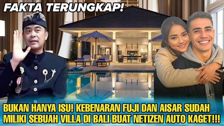 DIAM2 FUJI & AISAR SUDAH BELI VILLA DI BALI? KLARIFIKASI SANG PEMILIK VILLA BUAT NETIZEN TERKEJUT!!!