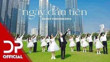NGÀY ĐẦU TIÊN - ĐỨC PHÚC | DANCE PERFORMANCE
