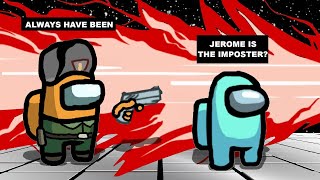 Among Us, But I've Been The Imposter THE WHOLE TIME!
