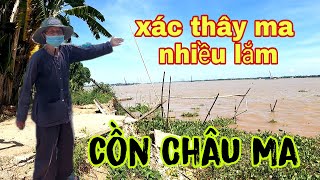 Xác thây ma trôi về đây rất nhiều tại Cồn Châu Ma ngày xưa