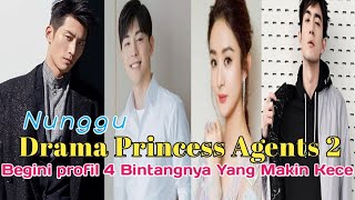 Nunggu Princess Agents 2 ini profil 4 Bintangnya yang makin Sukses