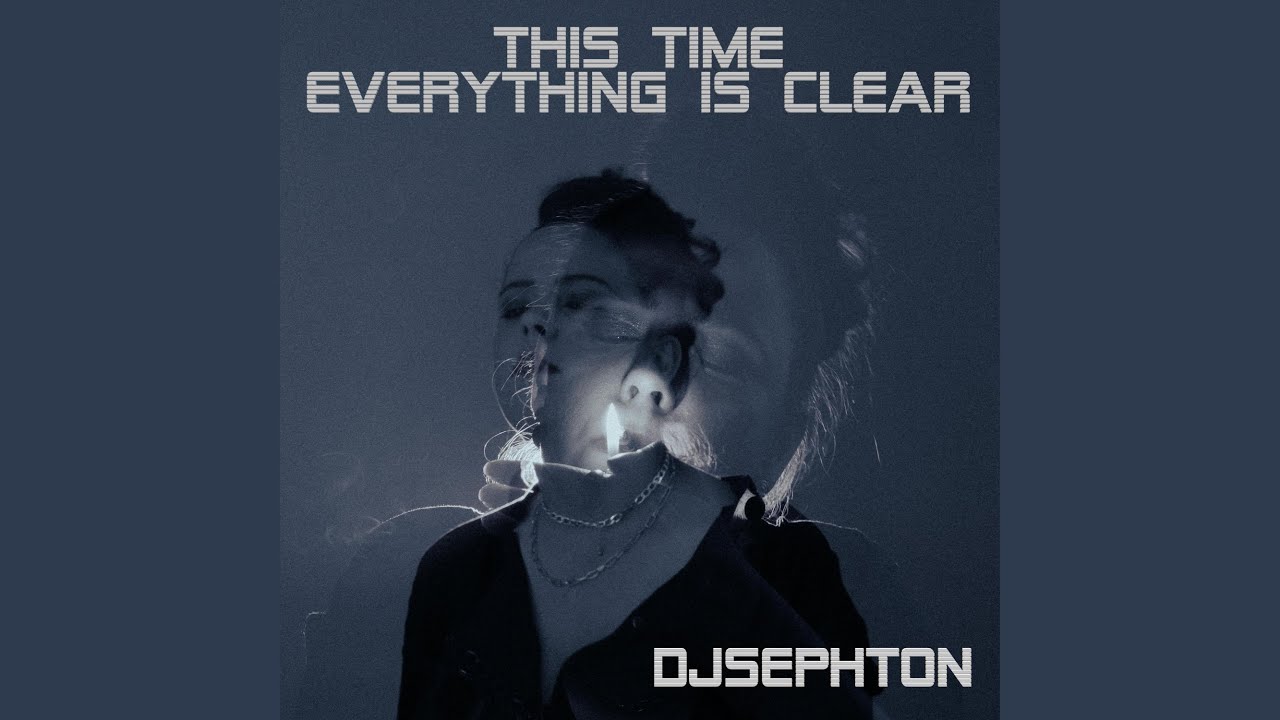 This Time Everything Is Clear - YouTube