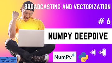 #6 Broadcasting and Vectorization !  Numpy Array DeepDive !