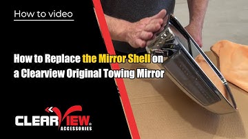 How to Replace the Mirror Shell on a Clearview Original Towing Mirror