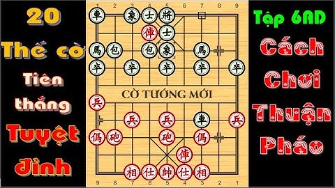 20 THẾ CỜ KHAI CUỘC TIÊN THẮNG TUYỆT ĐỈNH 6AD