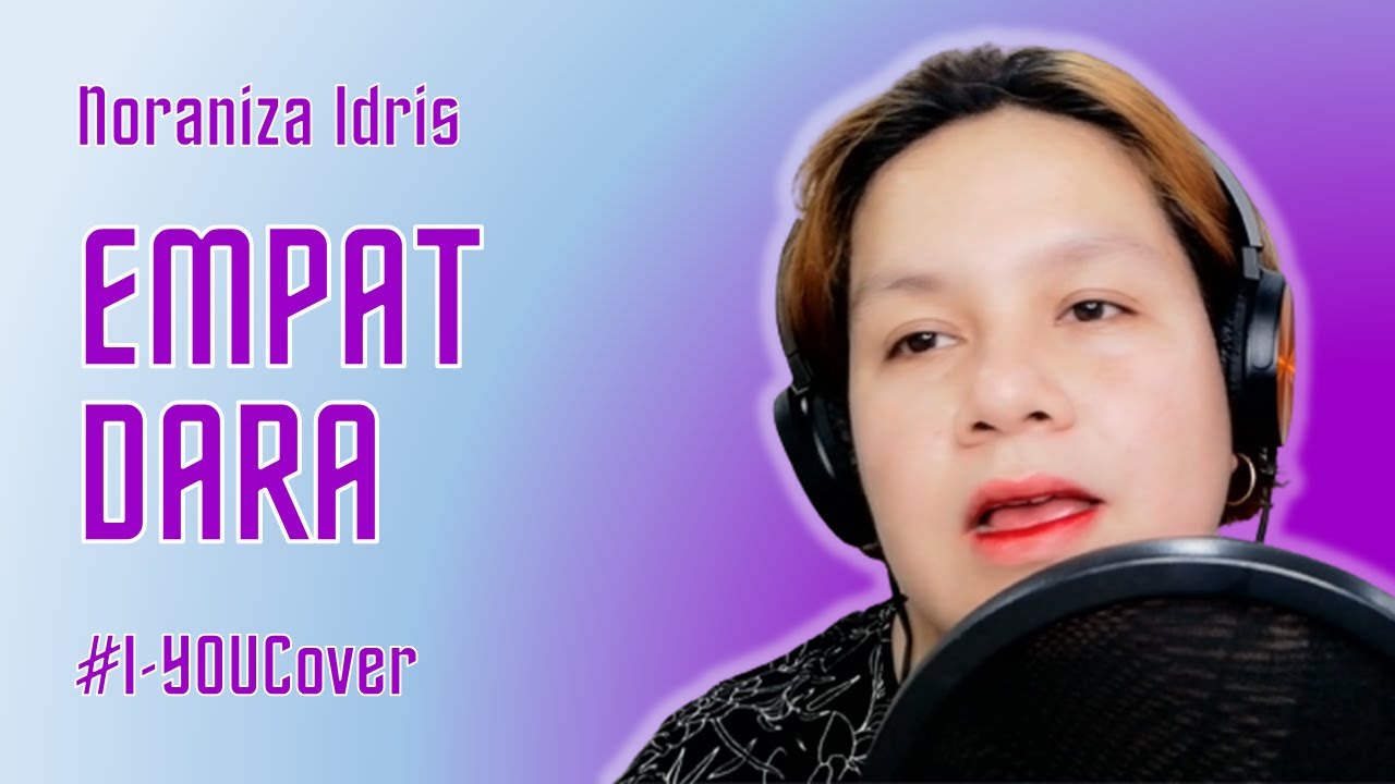 Noraniza Idris Empat Dara Cover By I You Channel Youtube