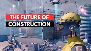 De 5 Belangrijkste Trends Die De Toekomst Van De Bouwsector Vormgeven