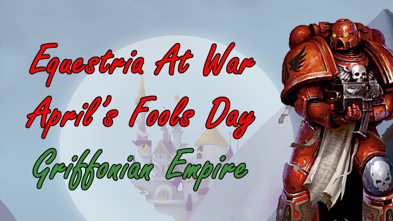 Hoi4 EaW April Fools Day || Warhammer 40k in Equestria (Reupload)