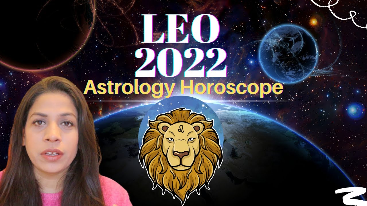 LEO 2022 Yearly Horoscope, Leo 2022 Astrology