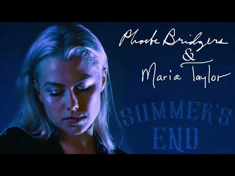 Phoebe Bridgers & Maria Taylor - Summer’s End