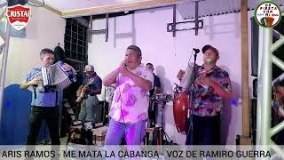 Aris Ramos - Me Mata la Cabanga - Voz de Ramiro Guerra - 02/03/2024