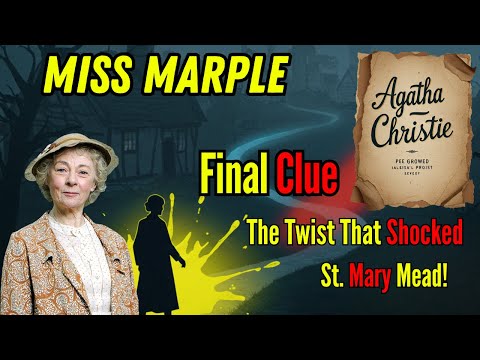Miss Marple’s Final Clue: The Twist That Shocked St. Mary Mead!