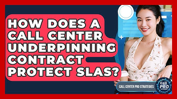 How Does A Call Center Underpinning Contract Protect SLAs? - Call Center Pro Strategies