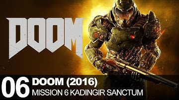 DOOM 2016 Mission 6 Kadingir Sanctum Into The Fire Walkthrough Gameplay Doom 4