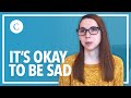 It’s Okay To Be Sad | Legally Blind