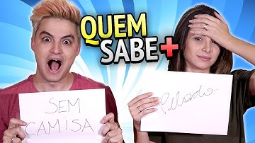 QUEM SABE MAIS? COM NAMORADA! [+10]