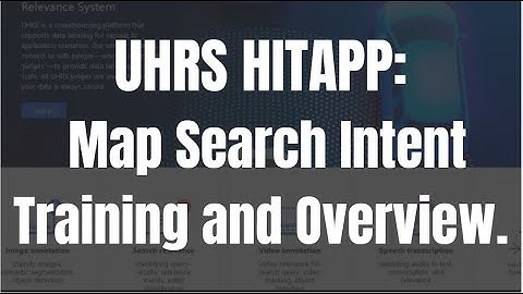 UHRS Map Search Intent Training and Overview.