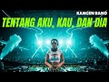 Tentang Aku, Kau dan Dia – Kangen Band | DJ Remix Cover 2026