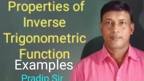 Properties of Inverse Trigonometric Function & Examples  Lecture -2 by Pradip Pradhan