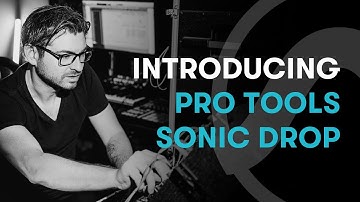 Introducing Pro Tools | Sonic Drop
