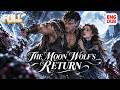 【The Moon Wolf's Return】Full episode丨【ENG DUB】English subtitles