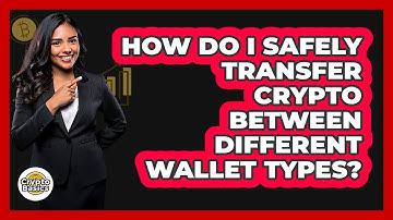 How Do I Safely Transfer Crypto Between Different Wallet Types? - CryptoBasics360.com