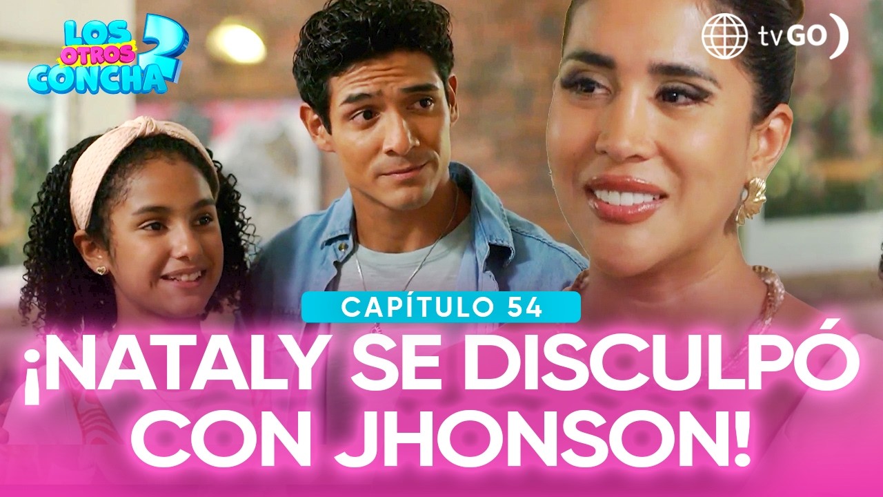 Los otros Concha 2: Nataly permitió que Lalita y Jhonson se sigan conociendo (Capítulo n°54)