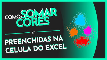Como Somar Cores na Célula do Excel com VBA - Fórmula Personalizada