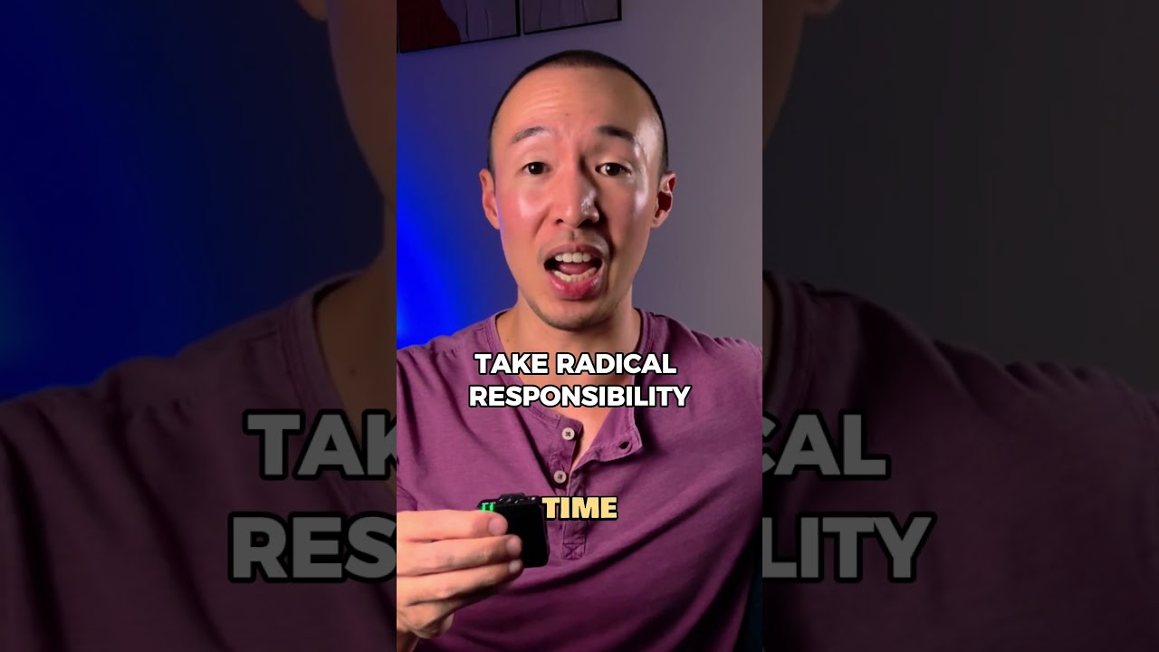 Life Changing Mindset Shift #14: Take Radical Responsibility