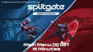Main Menu (3) OST | 15 Minutes | SPLITGATE: Arena Reloaded OST