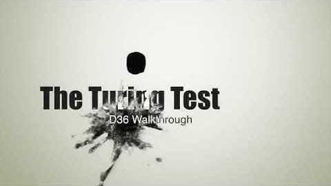 D36 The Turing Test Walkthrough Solution