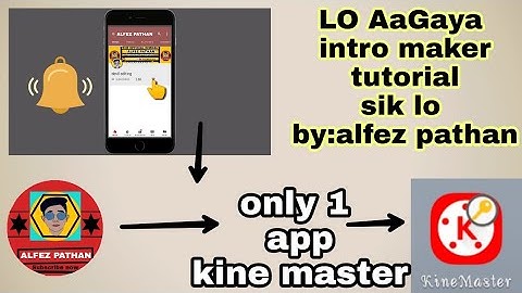 How to make youtube intro |||for free |||only one app use kine master  power by alfez pathan
