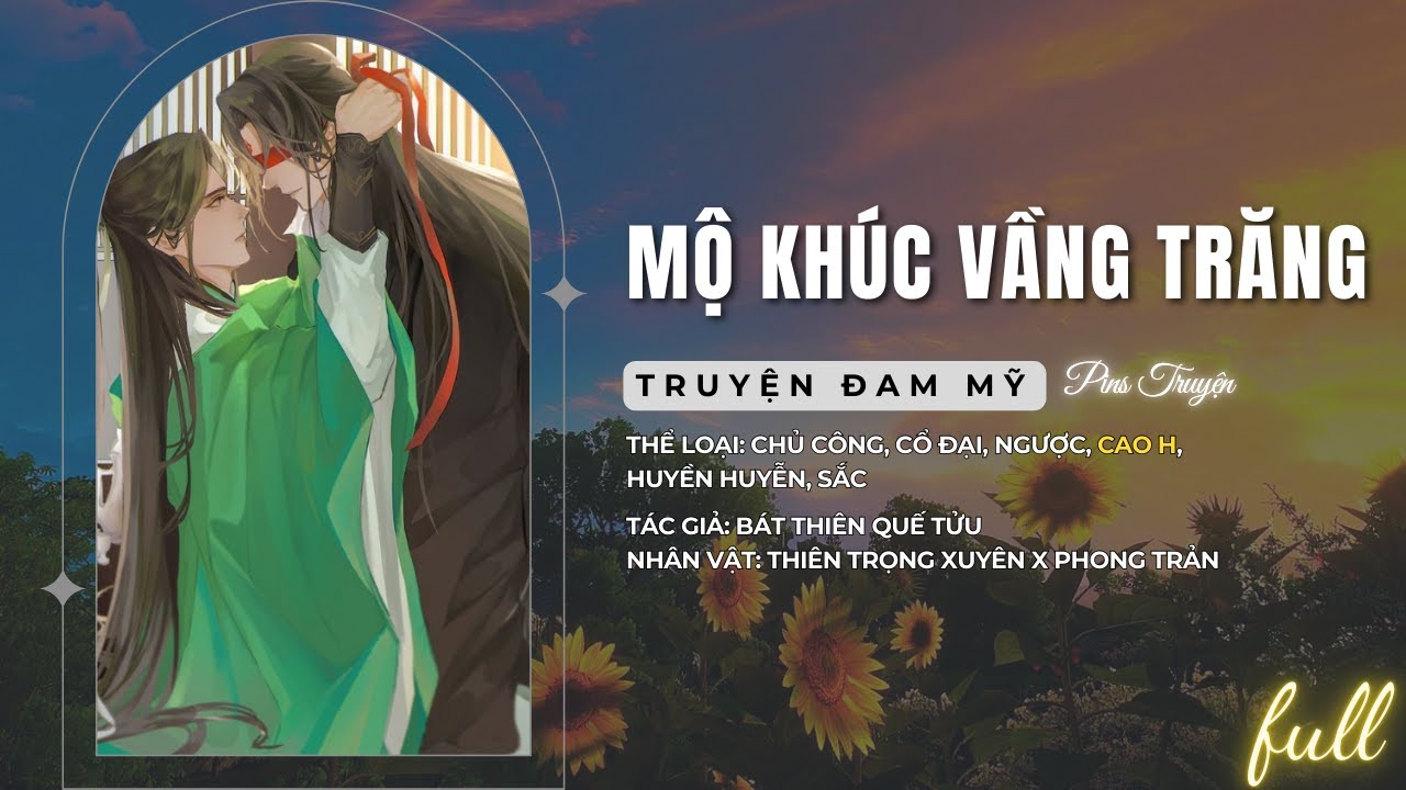 Truyện Mộ Khúc Vầng Trăng Truyện Đam mỹ cao H, Chủ công, cổ đại, ngược, Huyền Huyễn, Sắc