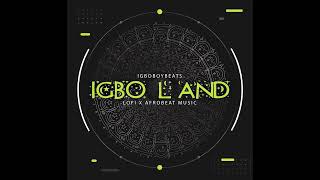 Free Lofi X Afrobeat Instrumental - Igboland July 2022