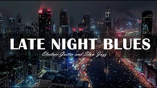 Late Night Blues - Elegant Music Blues & Rock Instrumentals | Tranquil Blues Serenade