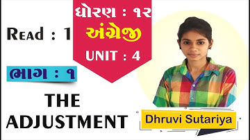 STD 12 English Unit 4 Read - 1 (The Adjustment) In Gujarati (ભાગ 1) By: Dhruvi Sutariya