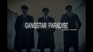 Gangsta's Paradise  (Slowed + Reverb)!!