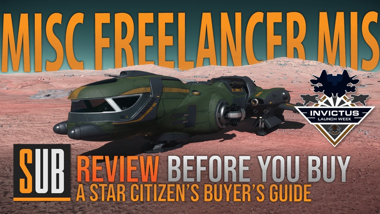 Misc Freelancer Mis Review A Star Citizen S Buyer S Guide 2950 Invictus Week Youtube