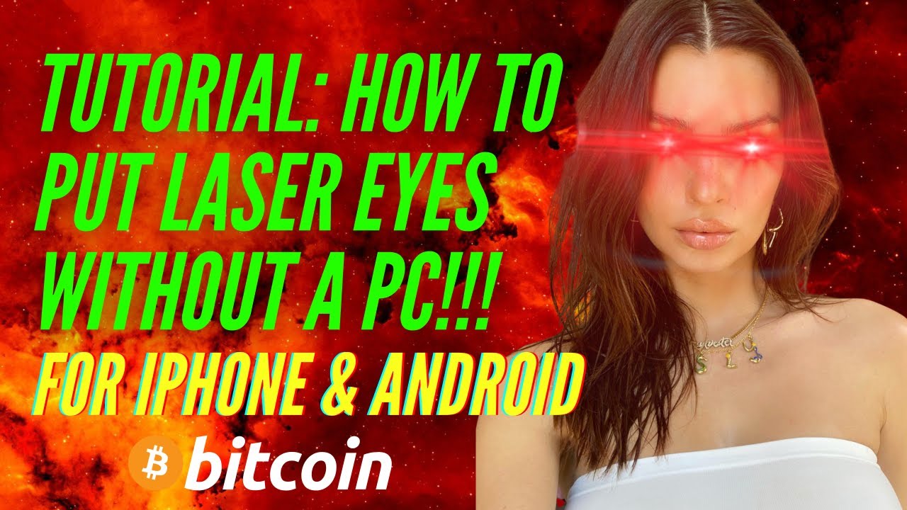 TUTORIAL: HOW TO PUT LASER EYES ON IPHONE AND ANDROID FOR FREE, NO PC OR  PHOTOSHOP #BITCOINTO100K - YouTube