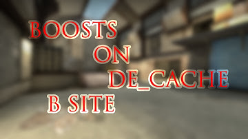 ПОДСАДКИ и РАНБУСТЫ в CS:GO - DE_CACHE B SITE | RUNBOOSTS