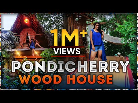 Pondicherry Wood House Experience I Cheap And Best I Keeth House