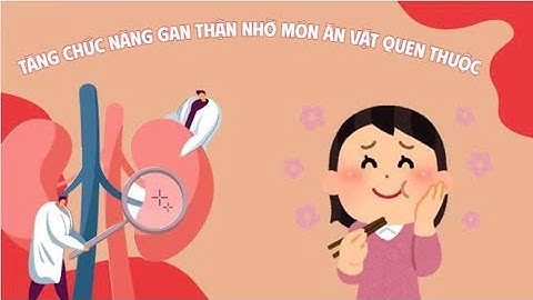 Tăng chức năng gan thận nhờ món ăn vặt quen thuộc | Báo Lao Động