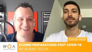 Wizards of Amazon Podcast #024: Ecomm Preparations Post Covid-19 with Burak Yolga