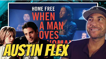 Austin Flexin' | Home Free - When A Man Loves A Woman - First* REACTION