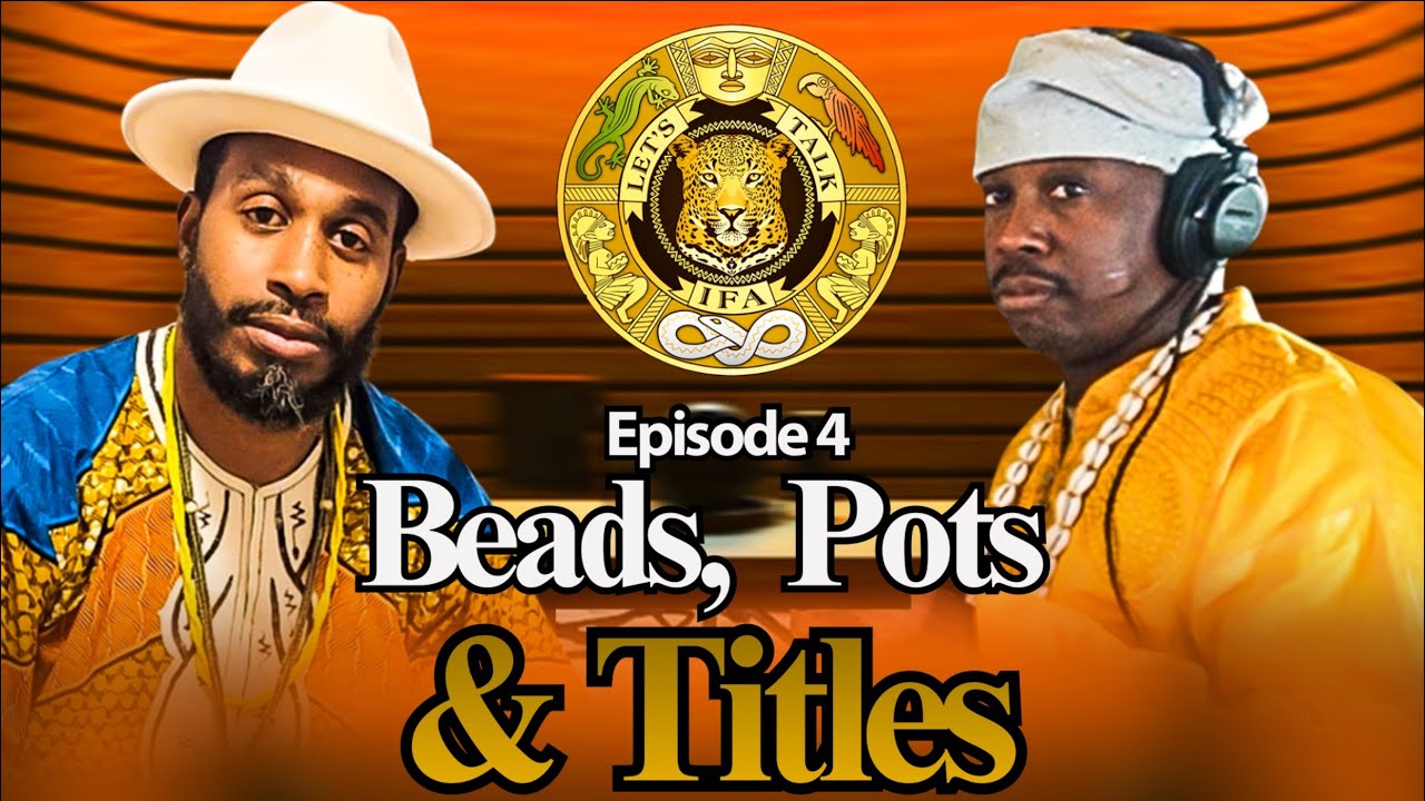 Let's Talk IFA Episode - Beads, Pots & Titles  