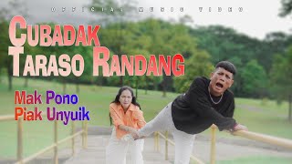 Mak Pono Ft Piak Unyuik || Cubadak Taraso Randang||  