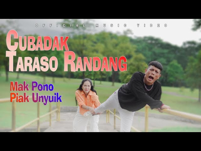 Mak Pono Ft Piak Unyuik || Cubadak Taraso Randang|| Official Music Video class=